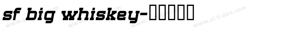 sf big whiskey字体转换